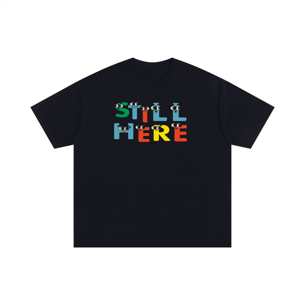 STILL HERE LETTERZ Oversized T-Shirt
